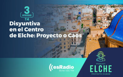 Disyuntiva en el Centro de Elche: Proyecto o Caos