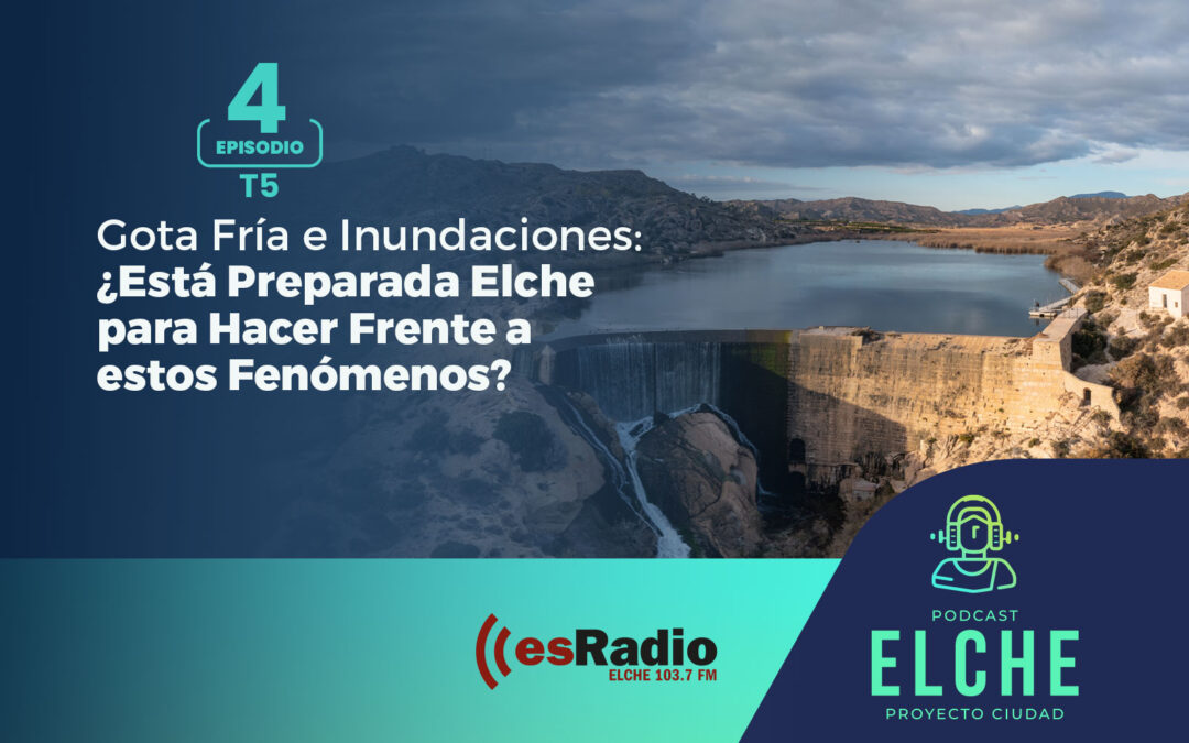 Gota Fría e Inundaciones: ¿Está Preparada Elche para Hacer Frente a estos Fenómenos?