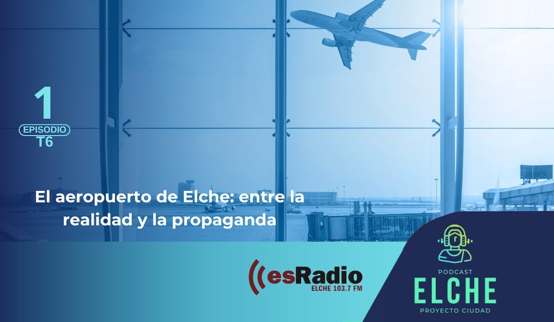 aeropuerto de Elche y los anuncios políticos