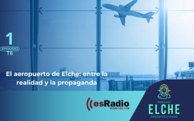 El aeropuerto de Elche: entre la realidad y la propaganda