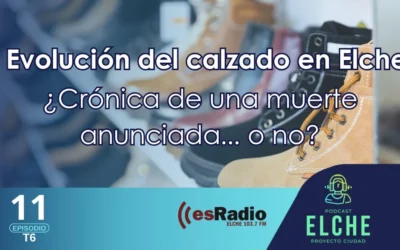 Evolución del calzado en Elche: ¿Crónica de una muerte anunciada… o no?