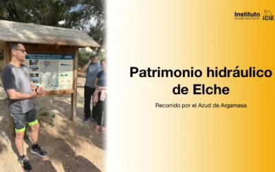 ICIE acerca el patrimonio hidráulico de Elche con una visita al Azud de Argamasa